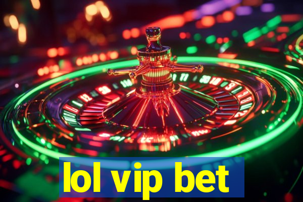 lol vip bet